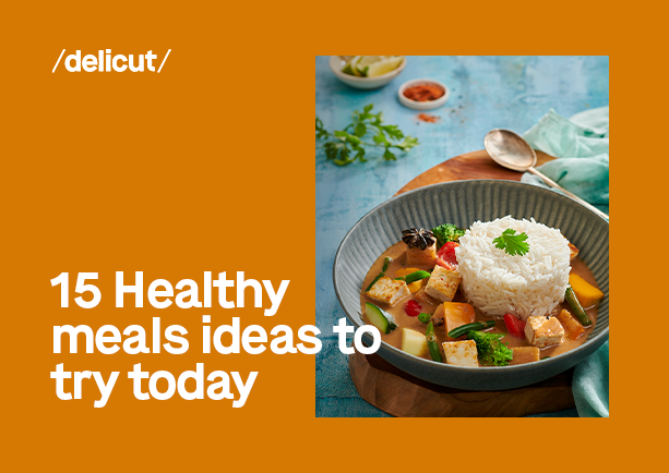 Healthy Meal Ideas | 15 Quick, Balanced Meals to Try Today | Delicut